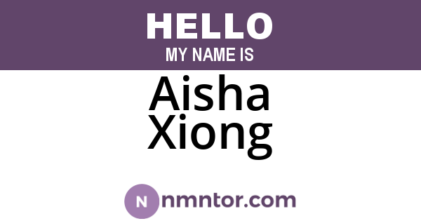 Aisha Xiong
