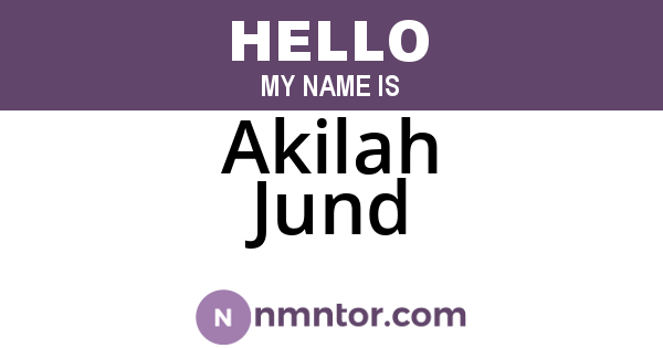 Akilah Jund