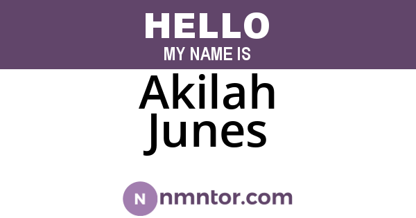 Akilah Junes