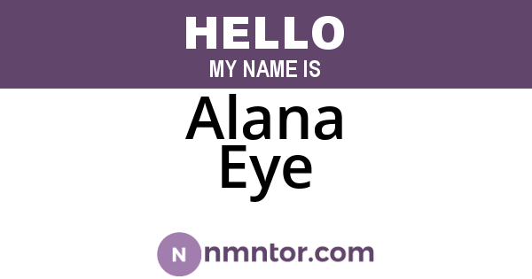 Alana Eye