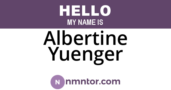 Albertine Yuenger
