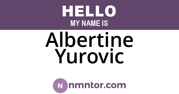 Albertine Yurovic