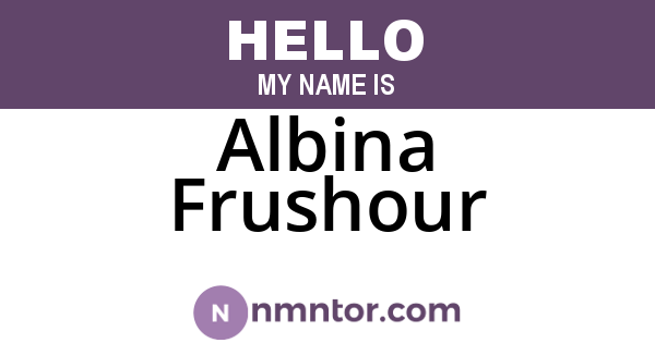Albina Frushour