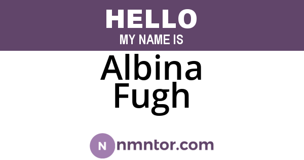 Albina Fugh