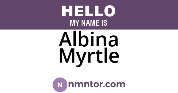 Albina Myrtle