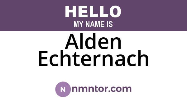 Alden Echternach