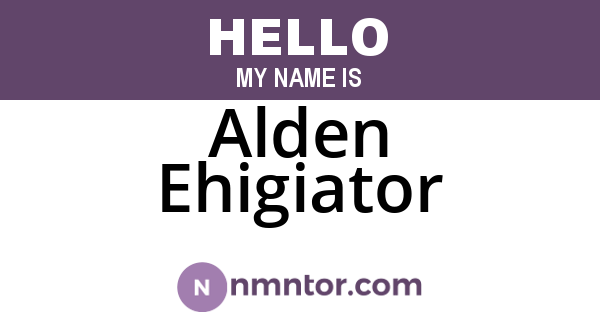Alden Ehigiator
