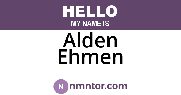 Alden Ehmen