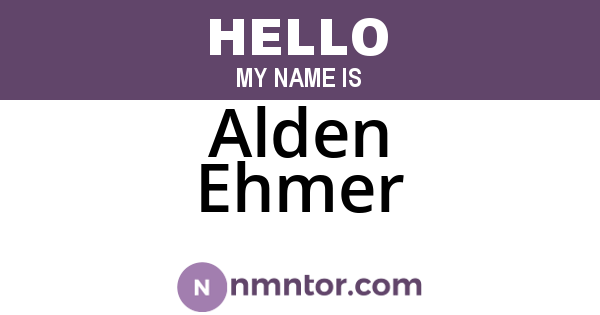 Alden Ehmer