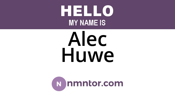 Alec Huwe