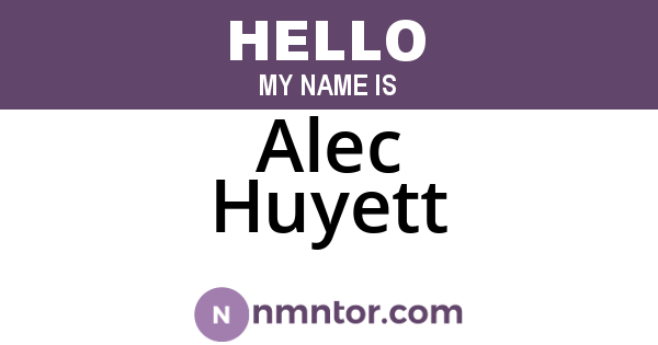 Alec Huyett