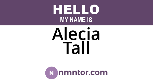 Alecia Tall