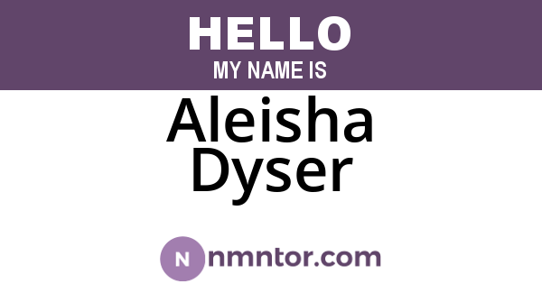 Aleisha Dyser