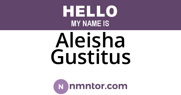 Aleisha Gustitus