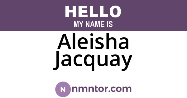 Aleisha Jacquay