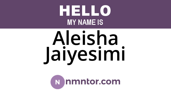 Aleisha Jaiyesimi