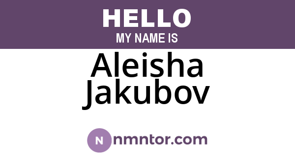 Aleisha Jakubov
