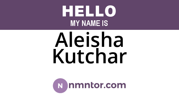 Aleisha Kutchar