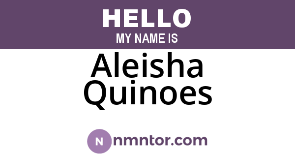 Aleisha Quinoes