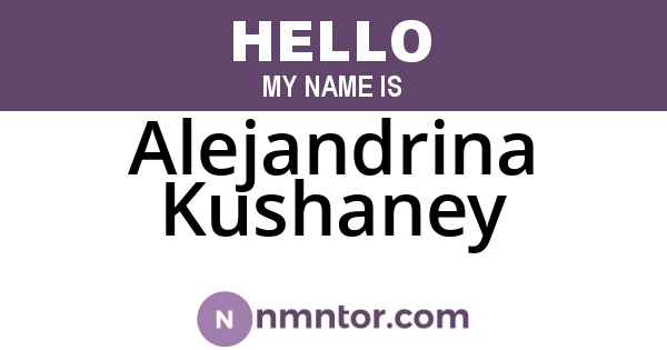 Alejandrina Kushaney