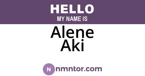 Alene Aki