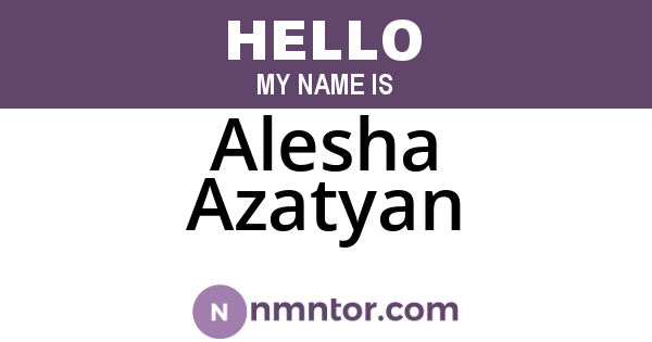 Alesha Azatyan