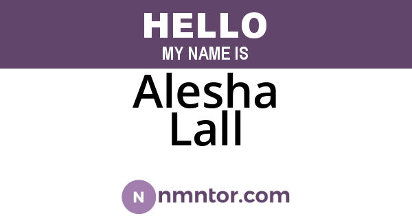 Alesha Lall