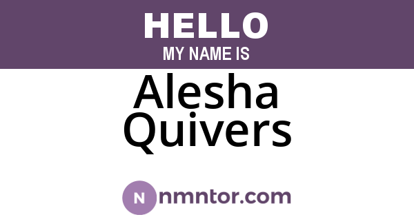 Alesha Quivers