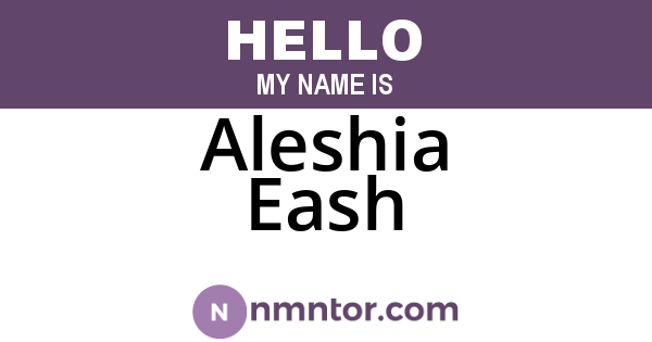 Aleshia Eash