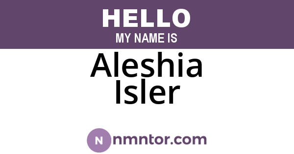 Aleshia Isler