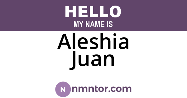 Aleshia Juan