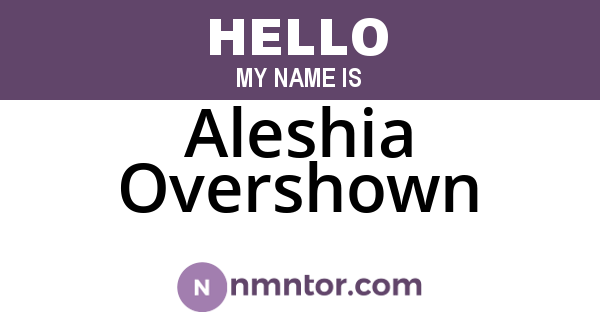 Aleshia Overshown