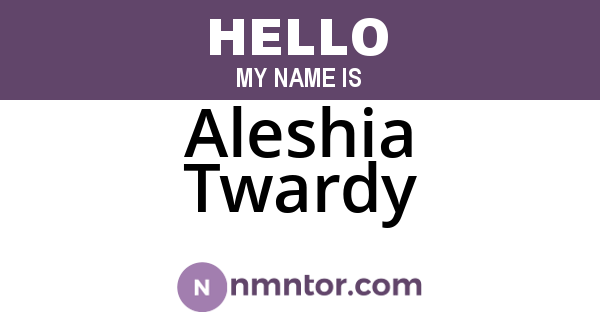 Aleshia Twardy