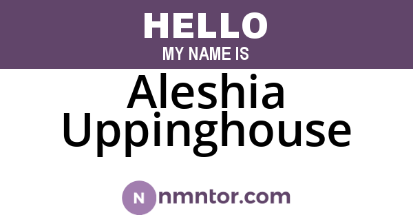 Aleshia Uppinghouse