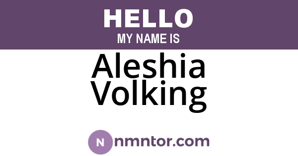 Aleshia Volking