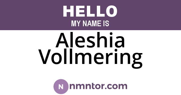 Aleshia Vollmering