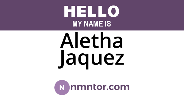 Aletha Jaquez