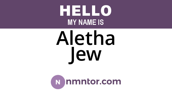 Aletha Jew