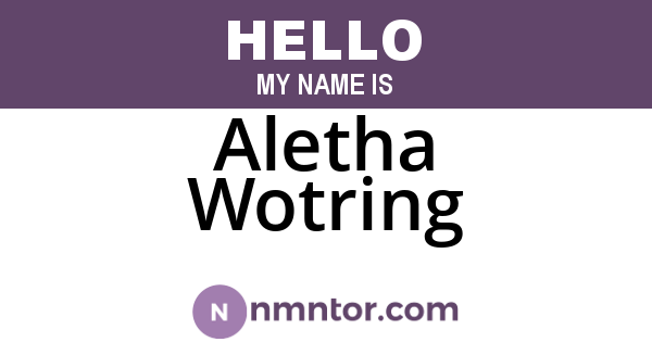 Aletha Wotring