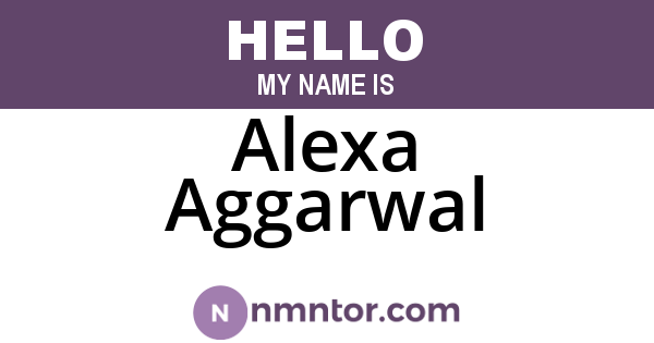 Alexa Aggarwal