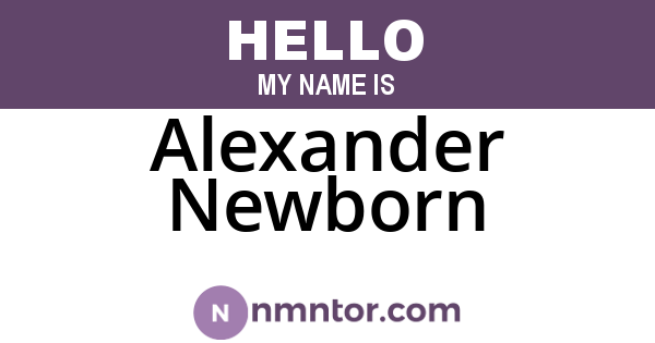 Alexander Newborn