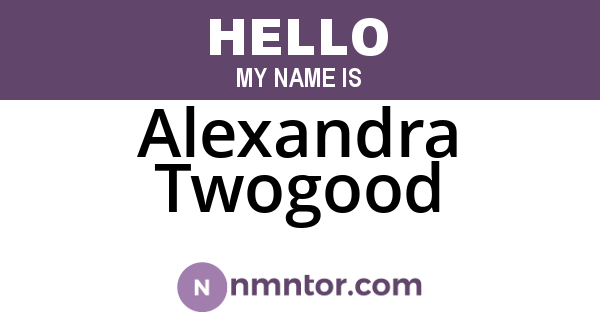 Alexandra Twogood