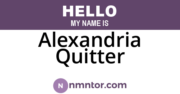 Alexandria Quitter