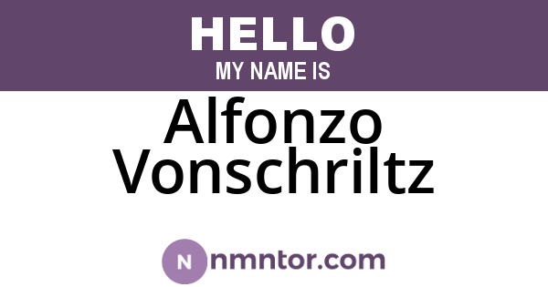 Alfonzo Vonschriltz