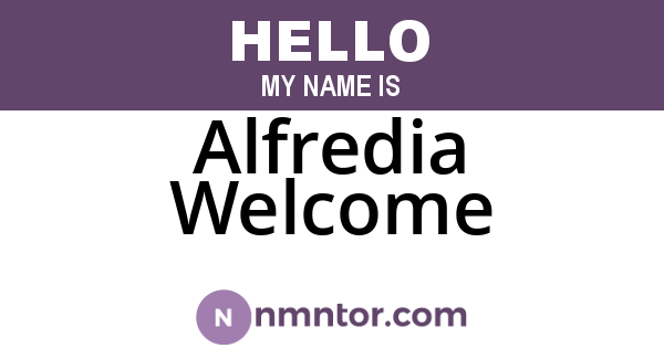 Alfredia Welcome