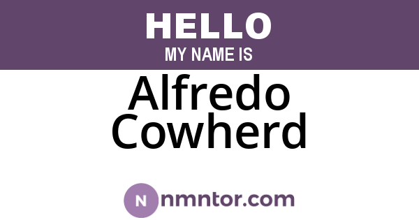 Alfredo Cowherd