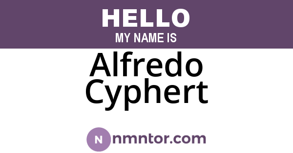 Alfredo Cyphert