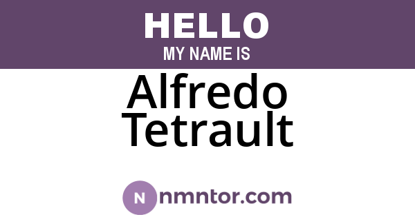 Alfredo Tetrault