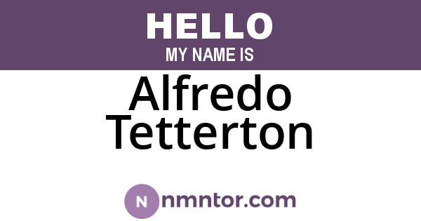 Alfredo Tetterton