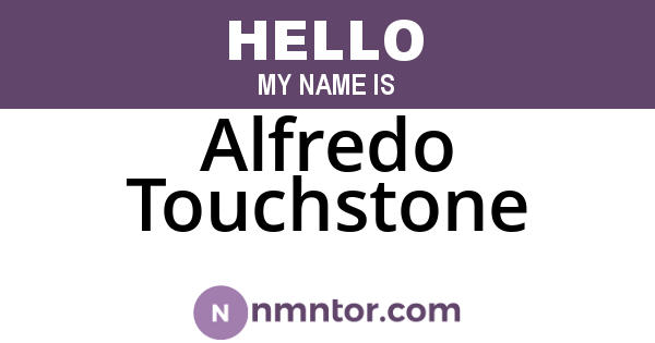 Alfredo Touchstone